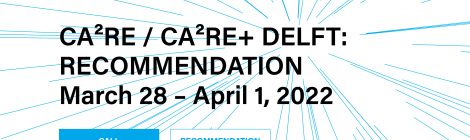CA²RE and CA²RE+ @ Delft 2022-Mar-28-Apr-1